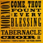 Album cover for 'Come Thou Fount of Every Blessing' featuring the Tabernacle Choir, with bold text and a yellow background.